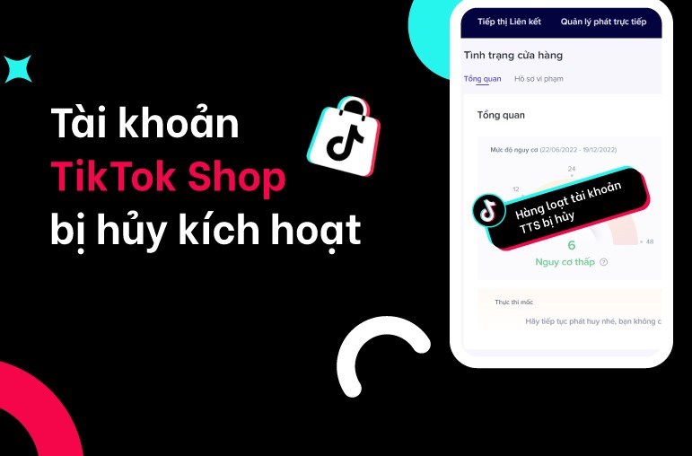 Tại sao tài khoản Tiktok Shop bị hủy kích hoạt